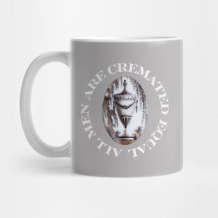 All Men Are Cremated Equal Mug